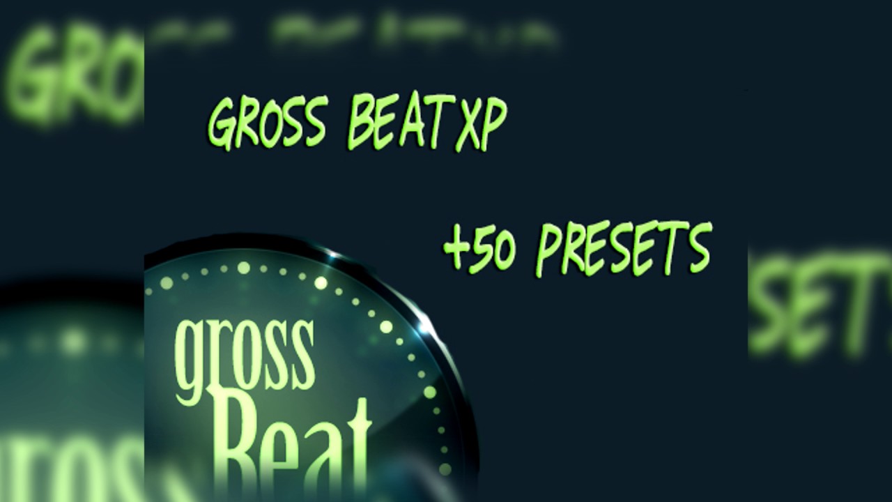 gross beat presets